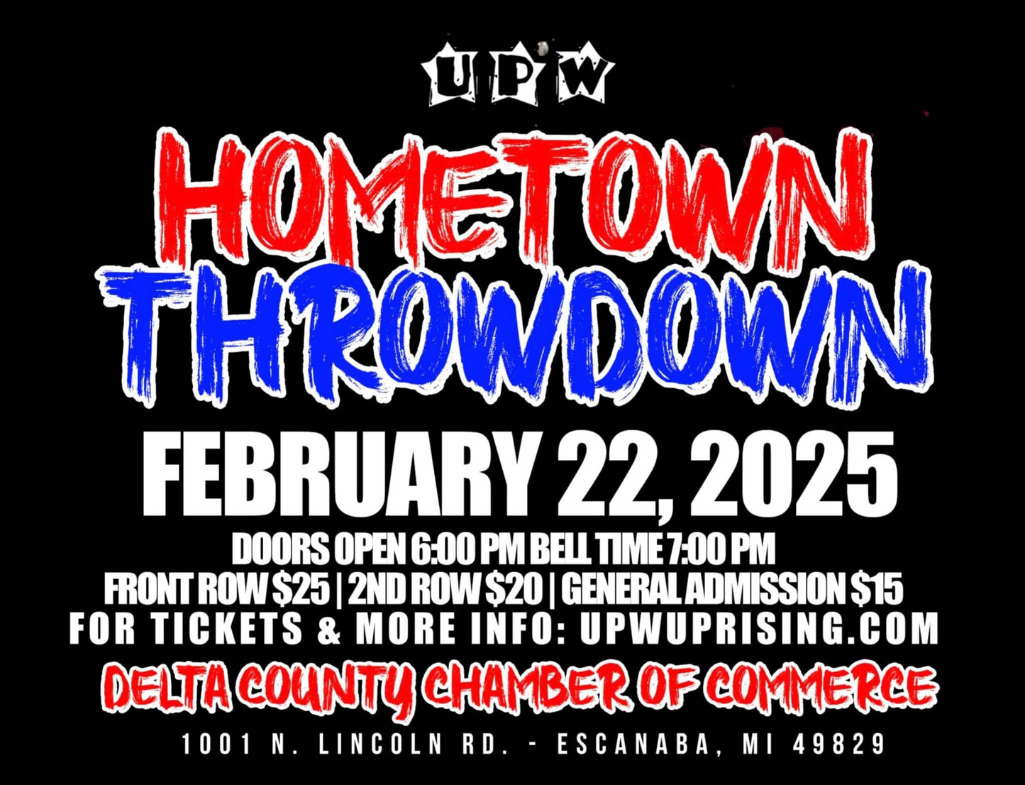 UPW Pro Wrestling presents Hometown Throwdown - 2.22.25 - Delta County Chamber of Commerce - Escanaba, MI